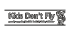 Kids don't fly